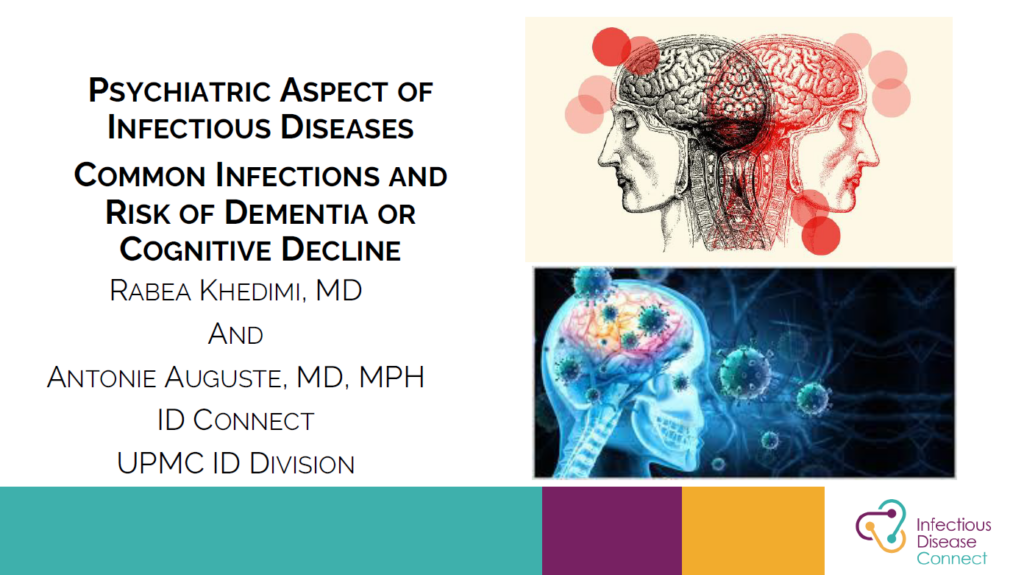 ID Connect Townhall - Psychiatric Aspects of Infectious Disease: Common Infections and Risk of Dementia for Cognitive Decline