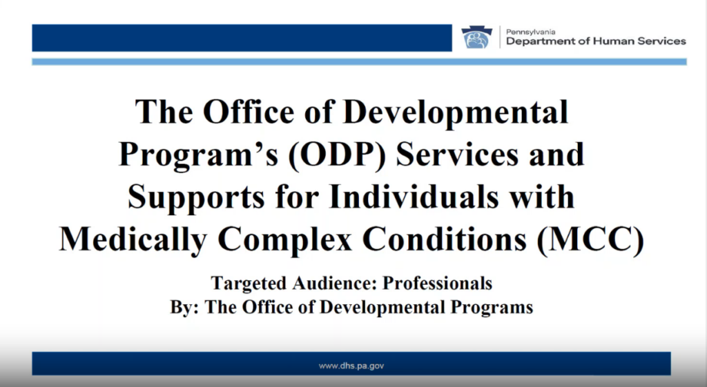 The Office of Developmental Programs' (ODP) Services and Supports for Individuals with Medically Complex Conditions (MCC)