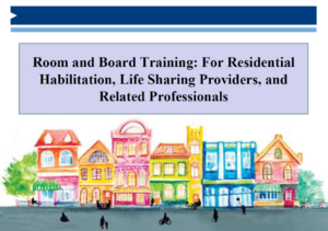 Room and Board Training: For Residential Habilitation & Life Sharing Professionals