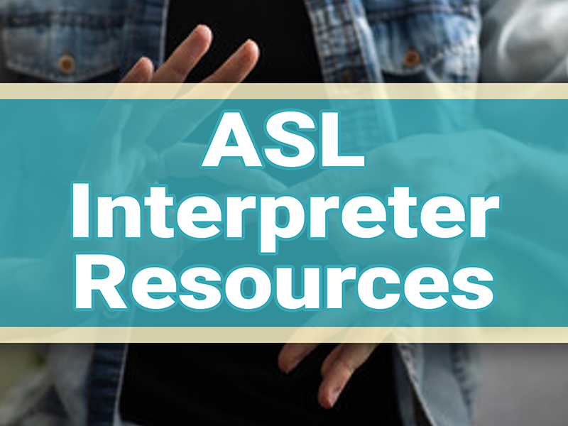 You are on the ASL Interpreter Resources page